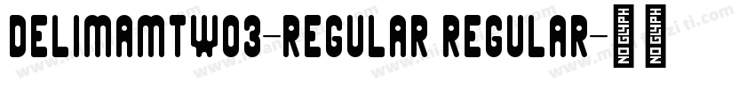 DelimaMTW03-Regular Regular字体转换